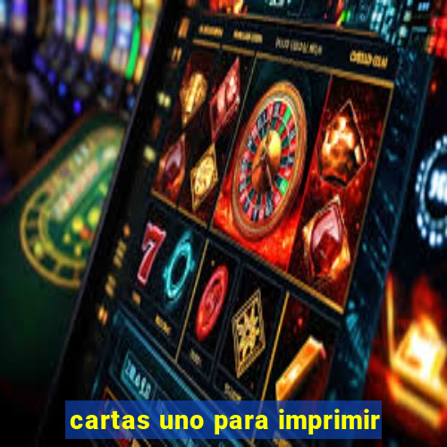 cartas uno para imprimir